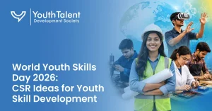 World Youth Skills Day 2026: CSR Ideas for Youth Skill Development in India